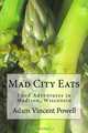 mad City Eats: Adventures in Food Writing, Adam Vincent Powell 
