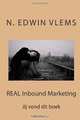 REAL Inbound Marketing: YOU found this book (Volume 1) (Dutch Edition), MSc N. Edwin Vlems RM 