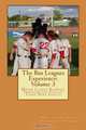 The Bus Leagues Experience: Volume 3: From the writers of Busleaguesbaseball.com, Eric Angevine, Chris Fee, Craig Forde, Kevin Gengler, Scott Grauer, Michael Lortz, Brian Moynahan, J 