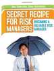 Secret Recipe for Risk Managers: Becoming a Valuable Risk Manager, Alexei Sidorenko, Elena Demidenko 
