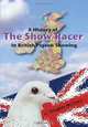A History of the Show Racer in British Pigeon Showing, Douglas McClary 