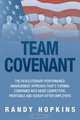 Team Covenant: The Revolutionary Performance Management Approach That