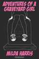 Adventures of a Graveyard Girl (Volume 2), Milda Harris 