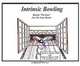Intrinsic Bowling - Beyond "The Zone" Into The Inner Bowler (Volume 1), Dr. Dennis A. Hooker PhD 