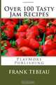 Over 100 Tasty Jam Recipes, Frank Tebeau, Patricia Griecci 