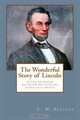 The Wonderful Story of Lincoln, C. M. Stevens 