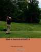 How to Succeed at Golf 2.0 (Volume 2), M Hatcher 