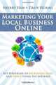Marketing Your Local Business Online: Key Strategies to Increasing Sales and Profit Using the Internet, Sherry Han, Daisy Huang 