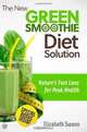 The New Green Smoothie Diet Solution: Nature
