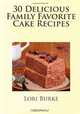 30 Delicious Family Favorite Cake Recipes, Lori Burke 