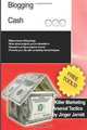 Killer Marketing Arsenal Tactics: Blogging Cash (Volume 8), Jinger Jarrett 