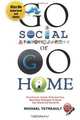 GO SOCIAL or GO HOME: Five Simple Universal Marketing Strategies Any Business Can Follow., Mr. Michael Tetreault 