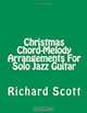 Christmas Chord-Melody Arrangements For Solo Jazz Guitar (Volume 1), Richard Scott 