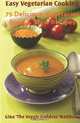 Easy Vegetarian Cooking: 75 Delicious Vegetarian Soup and Stew Recipes: Vegetables and Vegetarian - Soups & Stews (Volume 4), Gina 