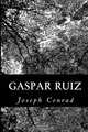 Gaspar Ruiz, Joseph Conrad 