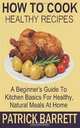 How To Cook Healthy Recipes: A Beginner