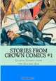 Stories From Crown Comics #1: Classic Comics From The Golden Age, Richard Buchko 