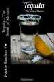 Tequila - The Spirit of Mexico, Hector Sanchez 