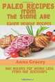 Paleo Recipes From The Stone Age: Eating Healthy Recipes: Diet Recipes For Weight Loss From Our Ancestors, Anna Gracey 