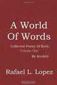 A World Of Words: Collected Poetry Of Eath: Volume One By Keckith (Volume 1), Rafael L. Lopez 