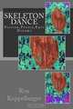 Skeleton Dance: Fiction,Poetry,Epic Dreams, Ron W Koppelberger 