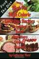 High Fat High Calorie Delicious Recipes: Breakfast Lunch Appertizers Dinners Desserts (Volume 6), Catherine Hunt 