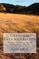 Grandmas Delicious Recipes: Home cooking good enough to share!, steven alex school 