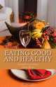 Eating Good and Healthy (Volume 1), andrew chad caldwell 