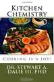 Kitchen Chemistry: Cooking is a Joy! (Volume 1), PhD, Dr. Stewart A. Dalie III 
