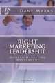 Right Marketing Leadership: Modern Marketing Management, Mr Dane Marks 