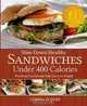 Slim-Down Healthy Sandwiches Under 400 Calories That Keep You Full and Help You Lose Weight, Corina Tudose 