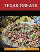 Texas Greats: Delicious Texas Recipes, The Top 48 Texas Recipes, Jo Franks 