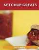 Ketchup Greats: Delicious Ketchup Recipes, The Top 100 Ketchup Recipes, Jo Franks 