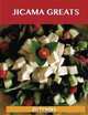 Jicama Greats: Delicious Jicama Recipes, The Top 93 Jicama Recipes, Jo Franks 