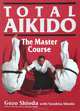Total Aikido: The Master Course, Gozo Shioda 