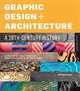 Graphic Design and Architecture, A 20th Century History: A Guide to Type, Image, Symbol, and Visual Storytelling in the Modern World, Richard Poulin 