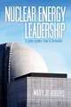 Nuclear Energy Leadership: Lessons Learned from U.S. Operators, Mary Jo Rogers Ph.D. 