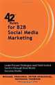 42 Rules for B2B Social Media Marketing: Learn Proven Strategies and Field-Tested Tactics through Real World Success, Michael Procopio, Peter Spielvogel, Natascha Thomson 