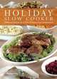 Holiday Slow Cooker: A Year of Hassle-Free Celebrations, Jonnie Downing 