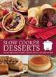 Slow Cooker Desserts: Hot, Easy, and Delicious Custards, Cobblers, Souffles, Pies, Cakes, and More, Jonnie Downing 