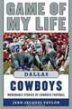 Game of My Life Dallas Cowboys: Memorable Stories of Cowboys Football, Jean-Jacques Taylor 