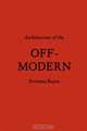Architecture of the Off-Modern, Svetlana Boym 