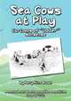 Sea Cows at Play: Cartoons of "Udder" Nonsense, Mary Alice Brown 