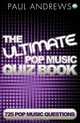The Ultimate Pop Music Quiz Book, Paul Andrews 