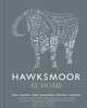 Hawksmoor at Home: Meat - Seafood - Sides - Breakfasts - Puddings - Cocktails, Huw Gott, Will Beckett, Richard Turner 