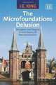 The Microfoundations Delusion: Metaphor and Dogma in the History of Macroeconomics, J. E. King 