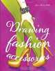 Drawing Fashion Accessories, Steven Thomas Miller 
