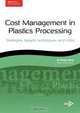 Cost Management in Plastics Processing: Strategies, targets, techniques and tools, Robin John Kent 