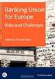 Banking Union for Europe: Risks and Challenges, 