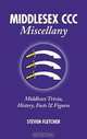 Middlesex CCC Miscellany: Middlesex Trivia, History, Facts & Stats, Steve Fletcher 